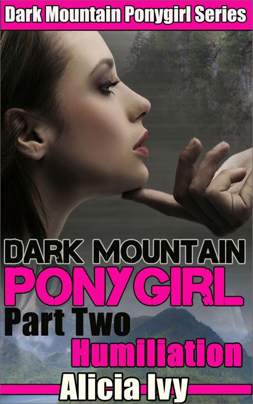 Cover of the book Dark Mountain Ponygirl 2 by Alicia Ivy, Alicia Ivy