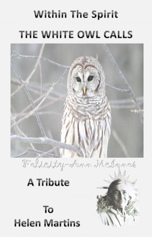 Cover of the book Within The Spirit: The White Owl Calls by Felicity-Ann McInnes, Felicity-Ann McInnes