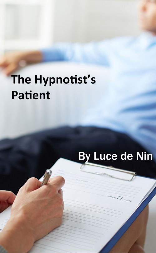 Cover of the book The Hypnotist's Patient by Luce de Nin, Luce de Nin