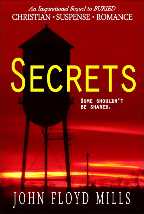 Cover of the book Secrets: Some Shouldn't Be Shared by John Floyd Mills, John Floyd Mills