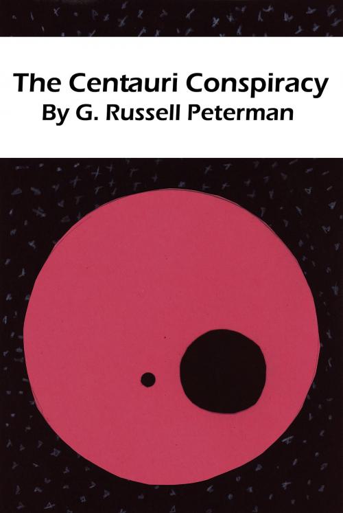 Cover of the book The Centauri Conspiracy by G Russell Peterman, G Russell Peterman