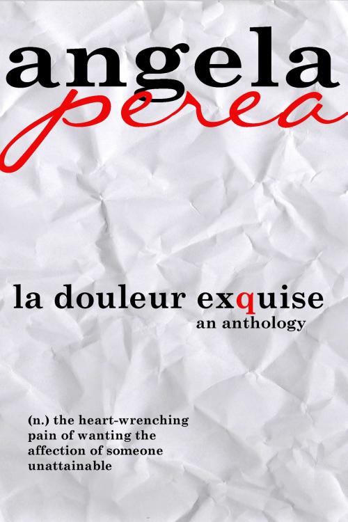 Cover of the book La Douleur Exquise by Angela Perea, Dead Key Publishing