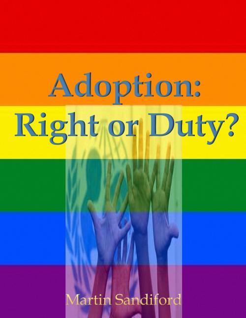 Cover of the book Adoption: Right or Duty? by Martin Sandiford, Martin Sandiford