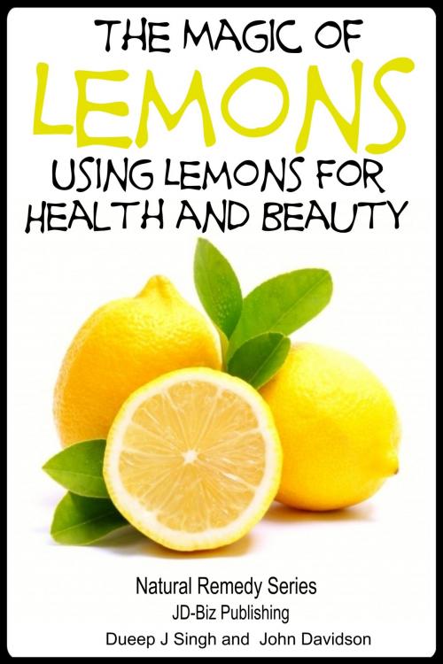 Cover of the book The Magic of Lemons: Using Lemons for Health and Beauty by Dueep Jyot Singh, John Davidson, JD-Biz Corp Publishing