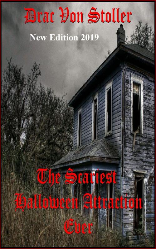 Cover of the book The Scariest Halloween Attraction Ever by Drac Von Stoller, Drac Von Stoller