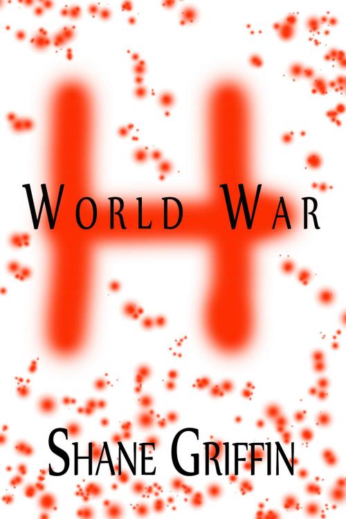Cover of the book World War H by Shane Griffin, Shane Griffin