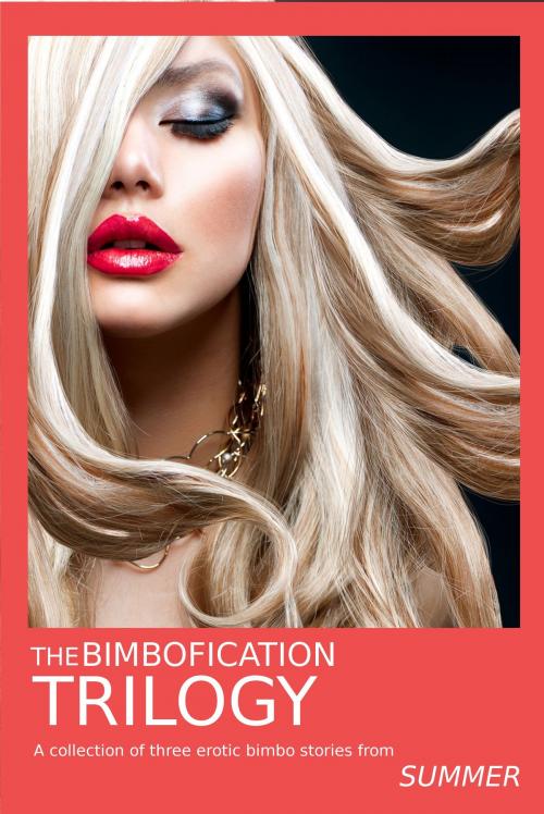 Cover of the book The Bimbofication Trilogy by Summer, Summer