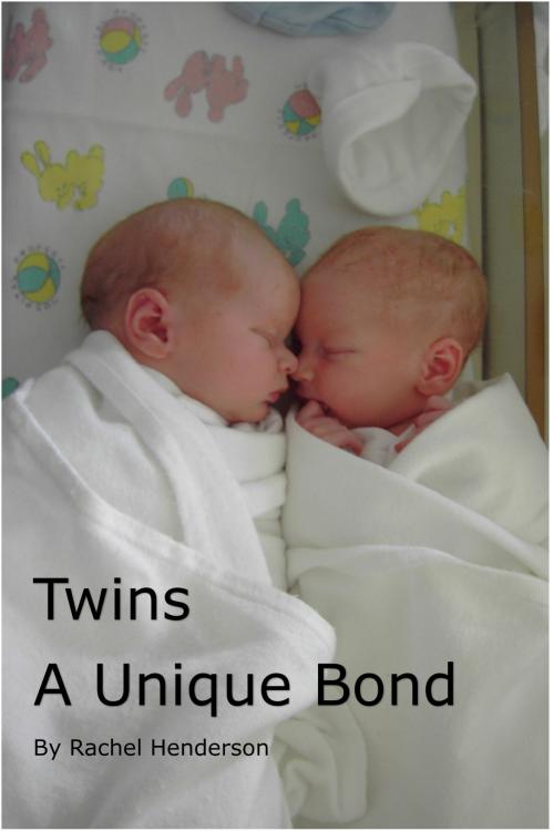 Cover of the book Twins: A Unique Bond by Rachel Henderson, Rachel Henderson