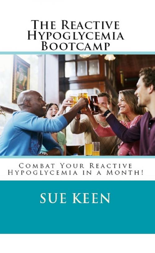 Cover of the book The Reactive Hypoglycemia Bootcamp by Sue Keen, Andale LLC