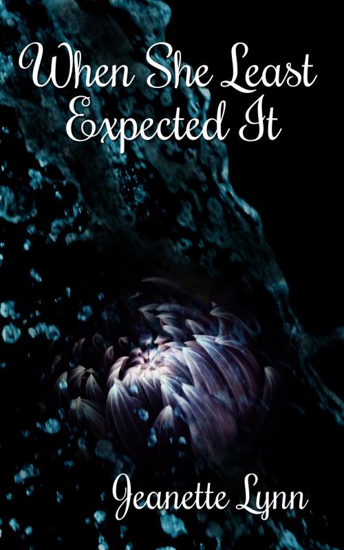 Cover of the book When She Least Expected It by Jeanette Lynn, Jeanette Lynn