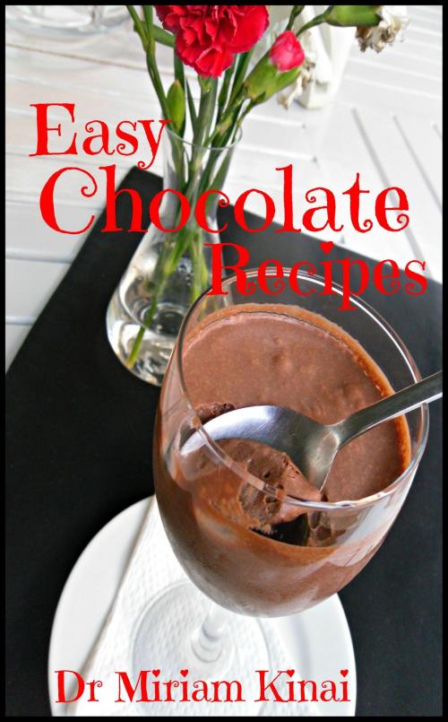 Cover of the book Easy Chocolate Recipes by Miriam Kinai, Miriam Kinai