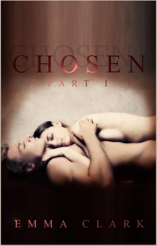 Cover of the book Chosen (Part I) by Emma Clark, Emma Clark