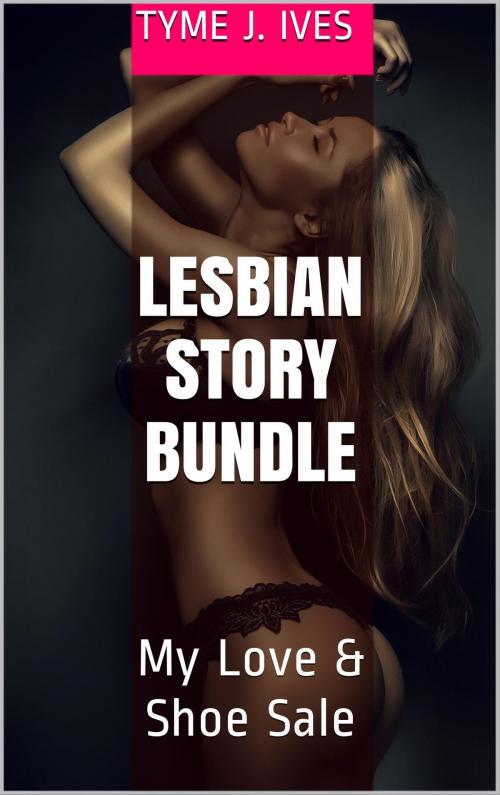 Cover of the book Lesbian Story Bundle by Tyme J. Ives, Langley's Lovelies