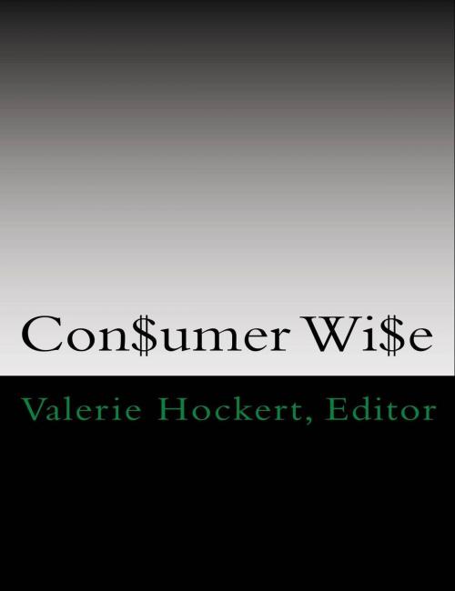 Cover of the book Con$umer Wi$e by Valerie Hockert, PhD, Justice Gray