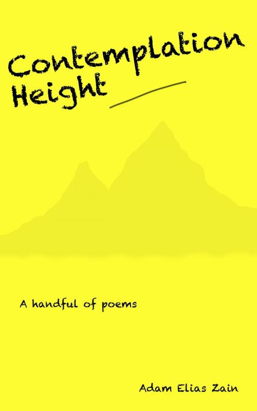 Cover of the book Contemplation Height by Adam Elias Zain, Adam Elias Zain