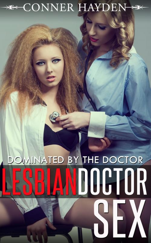 Cover of the book Lesbian Doctor Sex: Dominated By The Doctor by Conner Hayden, Gold Crown