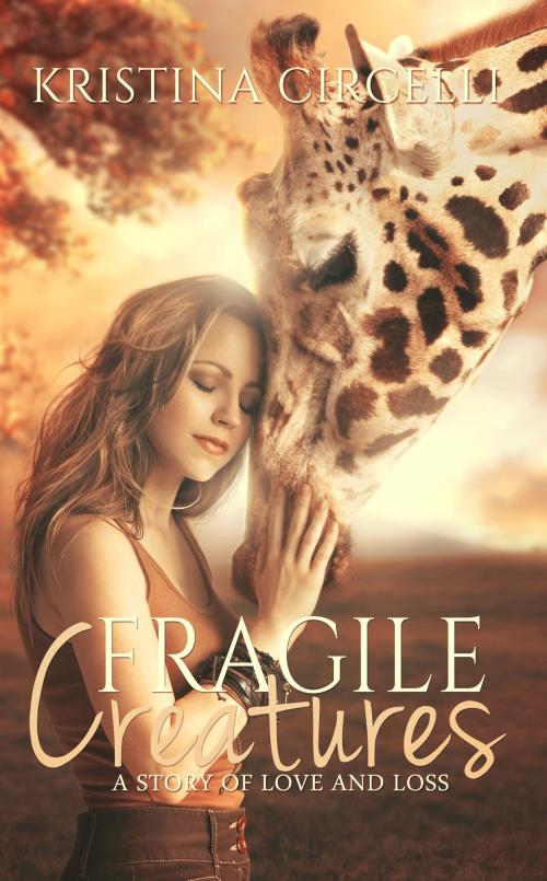 Cover of the book Fragile Creatures by Kristina Circelli, Kristina Circelli