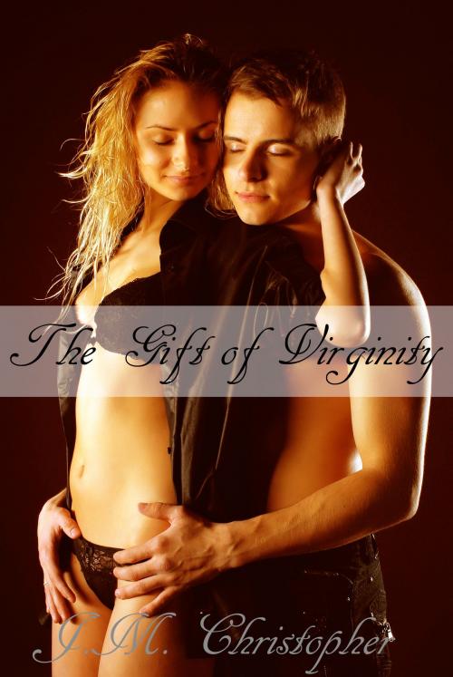Cover of the book The Gift of Virginity by J.M. Christopher, J.M. Christopher