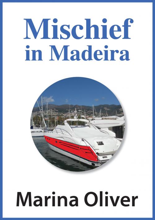 Cover of the book Mischief in Madeira by Marina Oliver, Marina Oliver