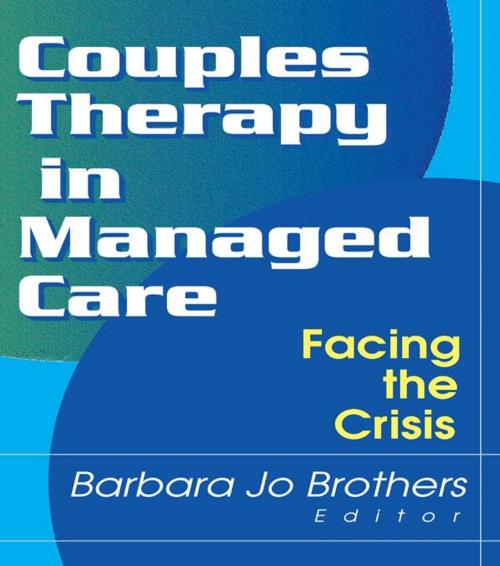 Cover of the book Couples Therapy in Managed Care by Barbara Jo Brothers, Taylor and Francis