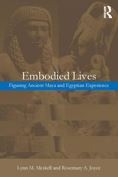 Cover of the book Embodied Lives: by Rosemary A. Joyce, Lynn M. Meskell, Taylor and Francis