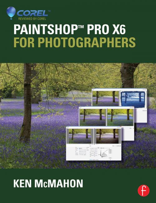Cover of the book PaintShop Pro X6 for Photographers by Ken McMahon, Taylor and Francis