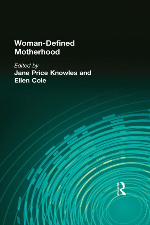 Cover of the book Woman-Defined Motherhood by Jane Price Knowles, Ellen Cole, Taylor and Francis