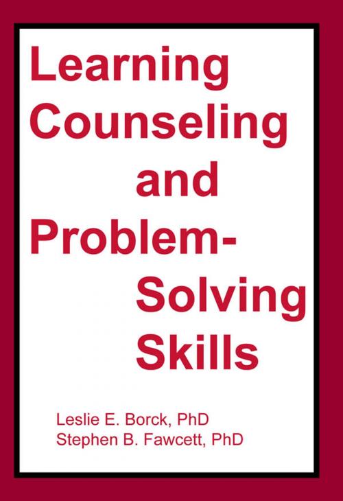 Cover of the book Learning Counseling and Problem-Solving Skills by Stephen B Fawcett, Leslie Borck-Jameson, Taylor and Francis
