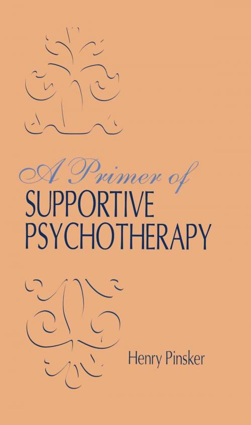 Cover of the book A Primer of Supportive Psychotherapy by Henry Pinsker, Taylor and Francis