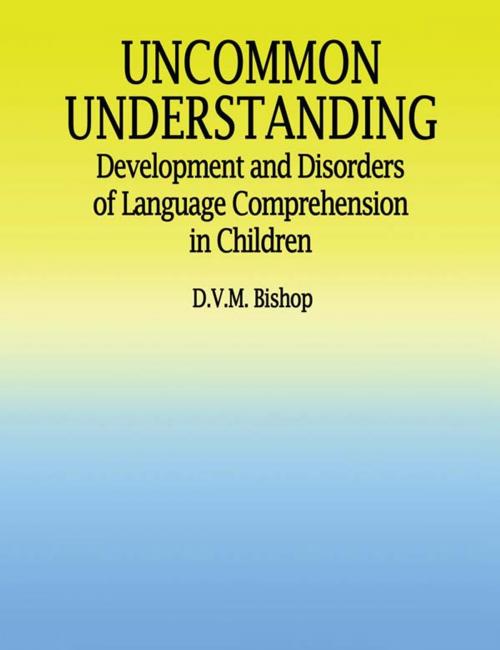 Cover of the book Uncommon Understanding by Dorothy V.M. Bishop, Taylor and Francis