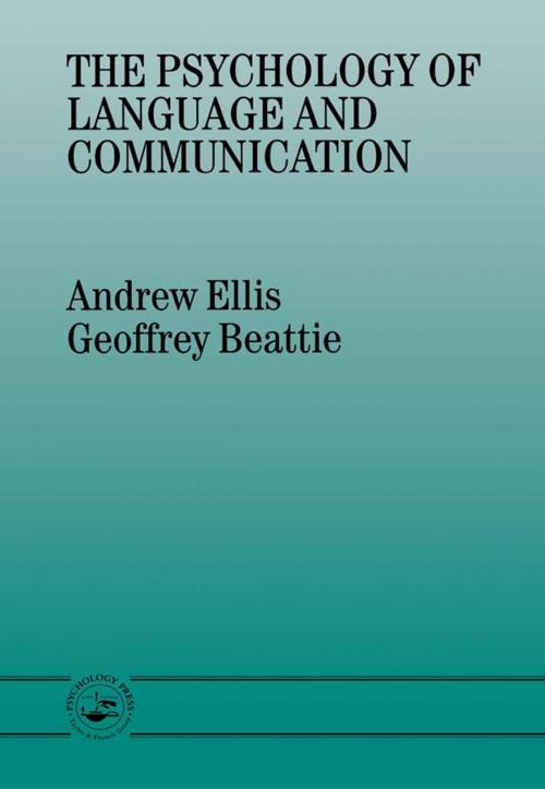 Cover of the book The Psychology of Language And Communication by Geoffrey Beattie, Andrew Ellis, Taylor and Francis