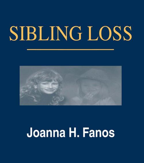 Cover of the book Sibling Loss by Joanna H. Fanos, Taylor and Francis