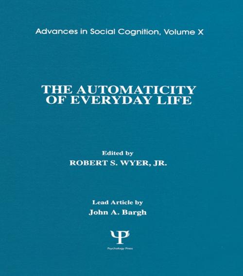 Cover of the book The Automaticity of Everyday Life by , Taylor and Francis