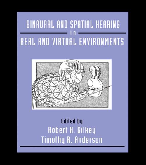 Cover of the book Binaural and Spatial Hearing in Real and Virtual Environments by , Taylor and Francis