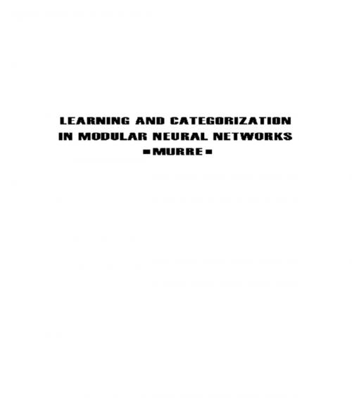 Cover of the book Learning and Categorization in Modular Neural Networks by Jacob M.J. Murre, Taylor and Francis