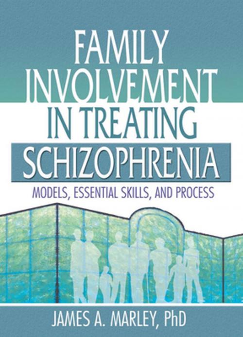 Cover of the book Family Involvement in Treating Schizophrenia by James A. Marley, Taylor and Francis