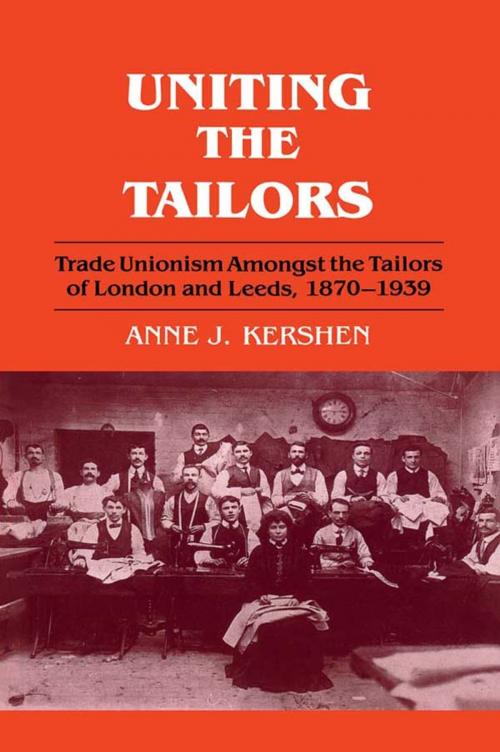 Cover of the book Uniting the Tailors by Anne J. Kershen, Taylor and Francis