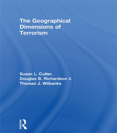 Cover of the book The Geographical Dimensions of Terrorism by , Taylor and Francis