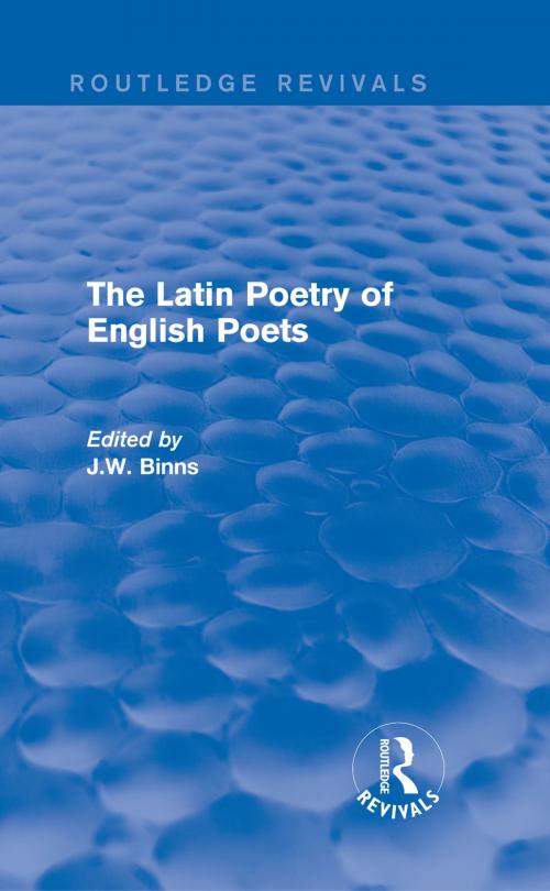 Cover of the book The Latin Poetry of English Poets (Routledge Revivals) by J. W. Binns, Taylor and Francis