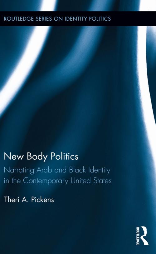 Cover of the book New Body Politics by Therí A. Pickens, Taylor and Francis