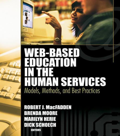 Cover of the book Web-Based Education in the Human Services by Richard Schoech, Brenda Moore, Robert James Macfadden, Marilyn Herie, Taylor and Francis
