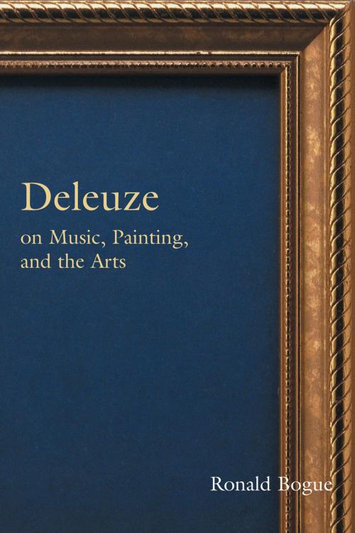 Cover of the book Deleuze on Music, Painting, and the Arts by Ronald Bogue, Taylor and Francis