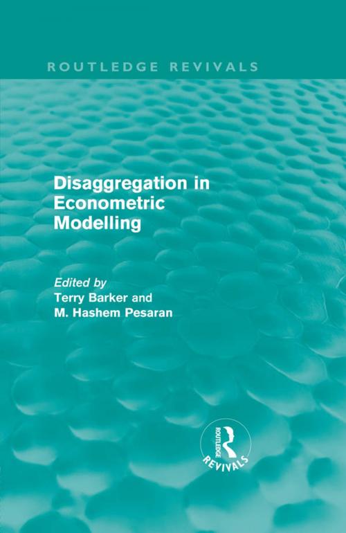 Cover of the book Disaggregation in Econometric Modelling (Routledge Revivals) by , Taylor and Francis