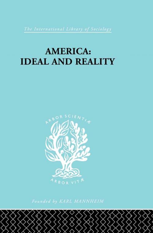 Cover of the book America - Ideal and Reality by Werner Stark, Taylor and Francis