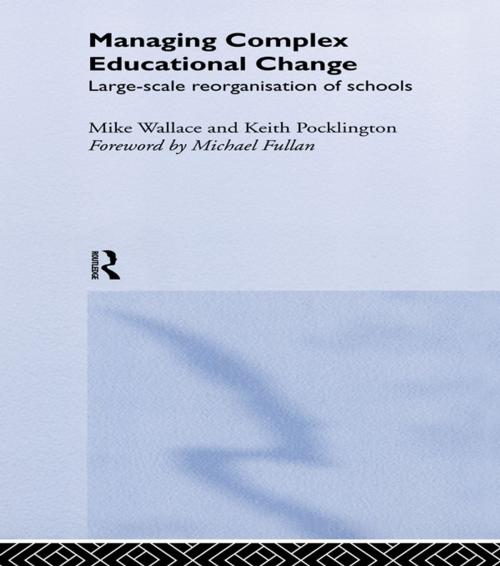 Cover of the book Managing Complex Educational Change by Keith Pocklington, Michael Wallace, Taylor and Francis