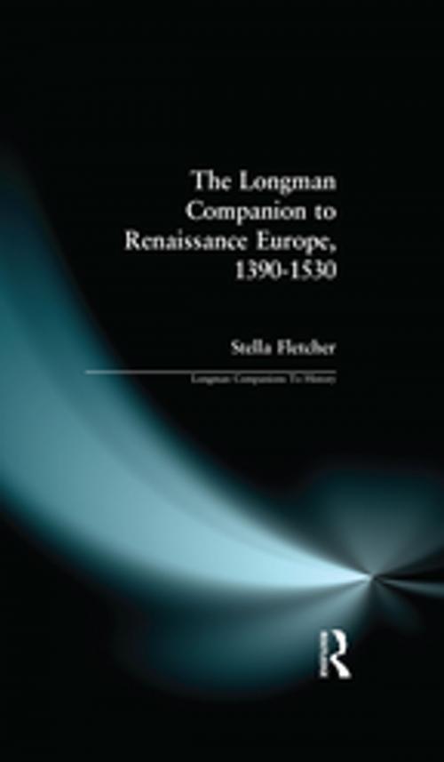 Cover of the book The Longman Companion to Renaissance Europe, 1390-1530 by Stella Fletcher, Taylor and Francis