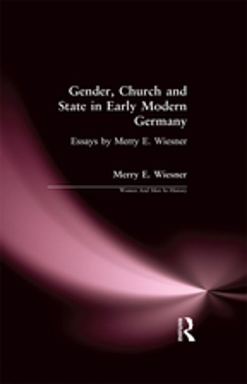 Cover of the book Gender, Church and State in Early Modern Germany by Merry E. Wiesner, Taylor and Francis