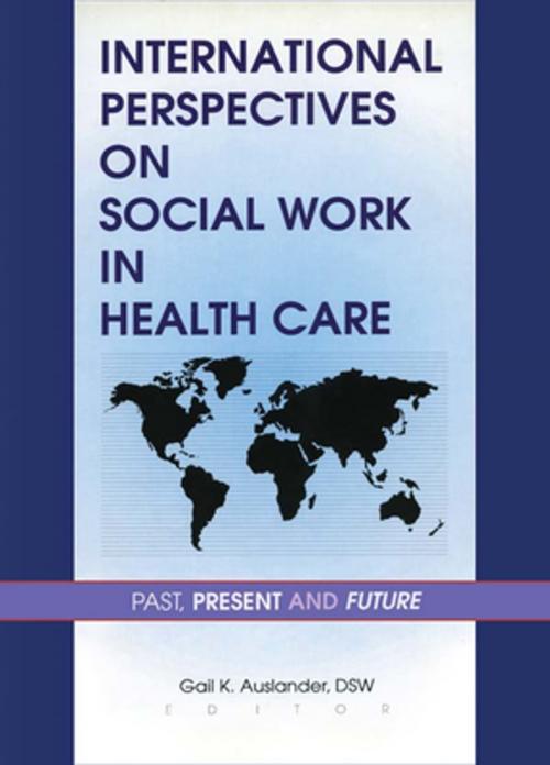 Cover of the book International Perspectives on Social Work in Health Care by Gail K Auslander, Taylor and Francis