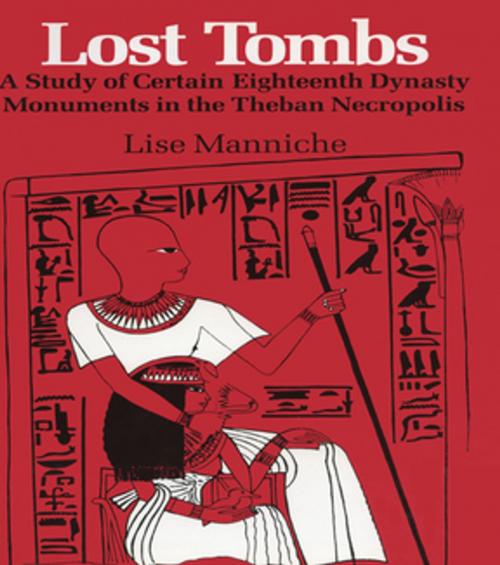 Cover of the book Lost Tombs by Manniche, Taylor and Francis
