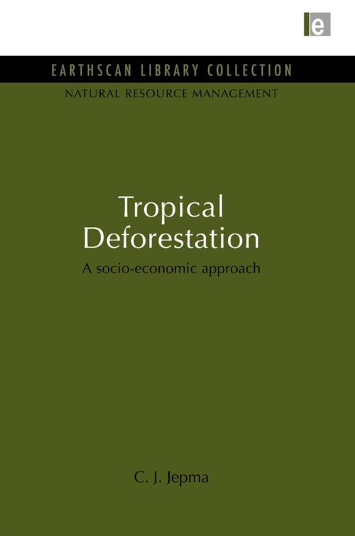 Cover of the book Tropical Deforestation by C. J. Jepma, Taylor and Francis